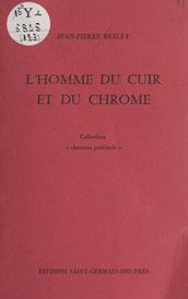 L Homme du cuir et du chrome