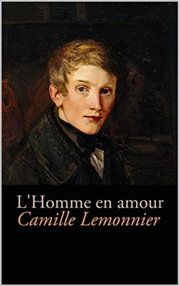 L'Homme en amour - Camille Lemonnier