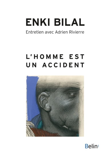 L'Homme est un accident - Enki Bilal - Adrien Rivierre