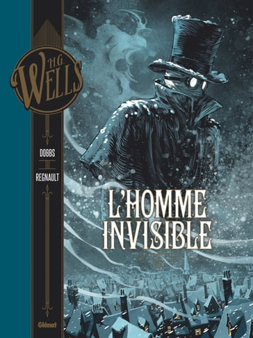 L'Homme invisible - Tome 01 - Dobbs - Herbert George Wells - Arancia Studio - Chris Regnault