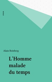 L Homme malade du temps