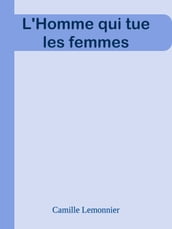 L Homme qui tue les femmes