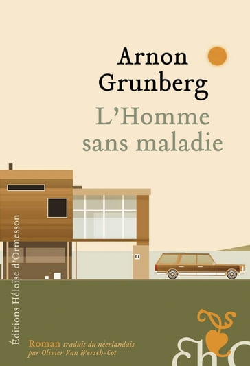 L'Homme sans maladie - Arnon Grunberg