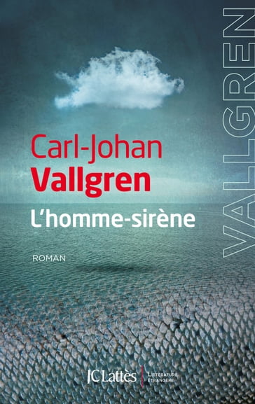 L'Homme-sirène - Carl-Johan Vallgren