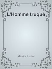 L Homme truqué