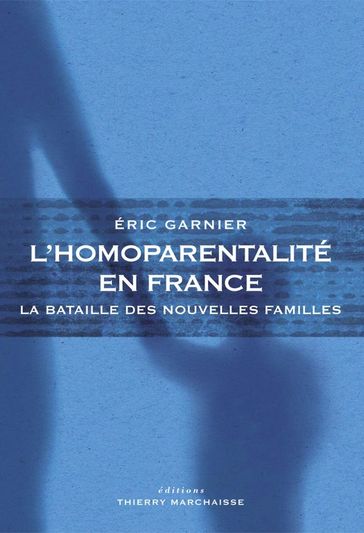L'Homoparentalité en France - Eric Garnier