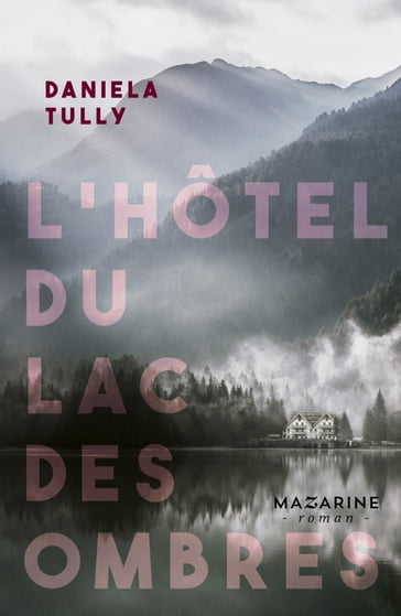 L'Hôtel du Lac des ombres - Daniela Tully