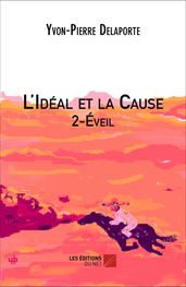 L Idéal et la Cause 2 - Eveil