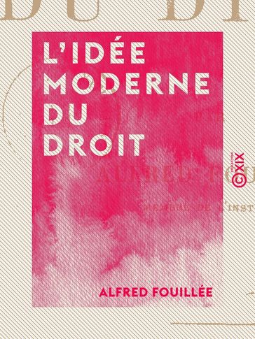 L'Idée moderne du droit - Alfred Fouillée