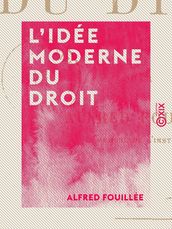 L Idée moderne du droit