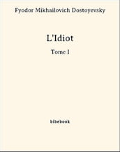 L Idiot -Tome I
