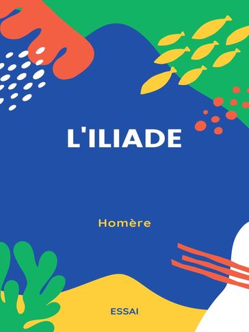 L'Iliade - Homère - Charles-René-Marie Leconte de L