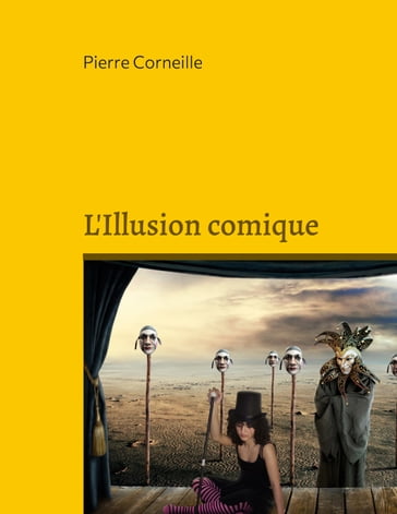 L'Illusion comique - Pierre Corneille