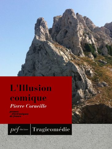 L'Illusion comique - Pierre Corneille