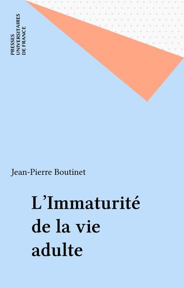 L'Immaturité de la vie adulte - Jean-Pierre Boutinet