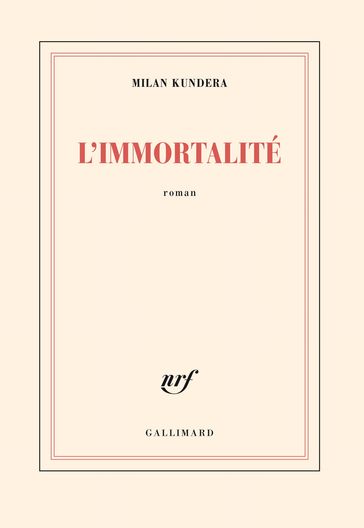 L'Immortalité - Milan Kundera