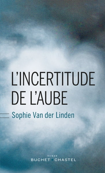 L'Incertitude de l'aube - Sophie Van Der Linden