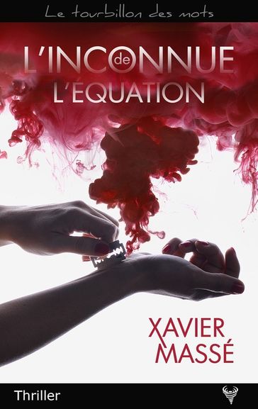 L'Inconnue de l'équation - Xavier Massé