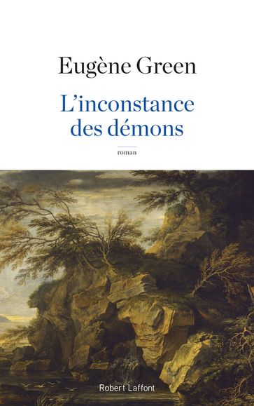 L'Inconstance des démons - Eugène Green
