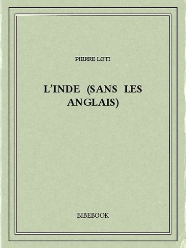 L'Inde (sans les Anglais) - Pierre Loti