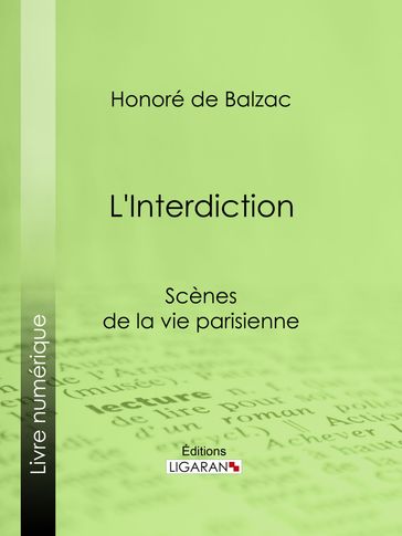 L'Interdiction - Honoré de Balzac - Ligaran