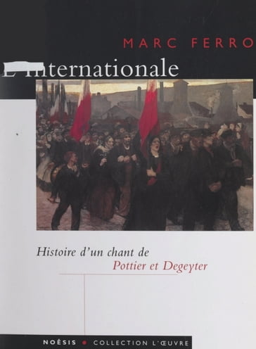 L'Internationale - Agnès Viénot - Eugène Pottier - Marc Ferro - Pierre Degeyter