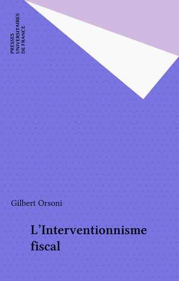 L'Interventionnisme fiscal - Gilbert Orsoni