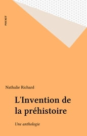 L Invention de la préhistoire