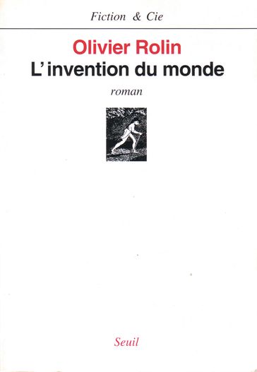 L'Invention du monde - Olivier Rolin