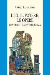 L Io, il potere, le opere