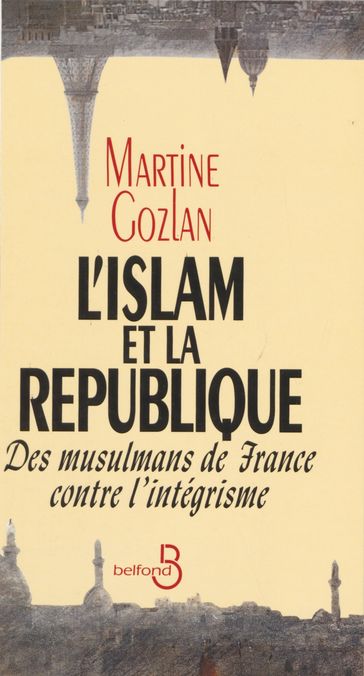 L'Islam et la République - Martine Gozlan