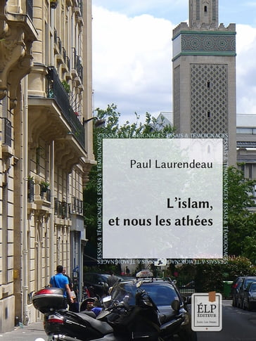 L'Islam, et nous les athées - Paul Laurendeau