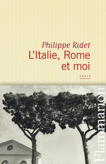 L'Italie, Rome et moi - Philippe Ridet