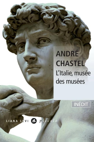 L'Italie musée des musées - André Chastel