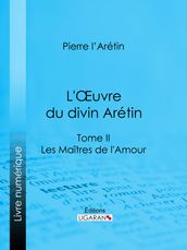 L Oeuvre du divin Arétin