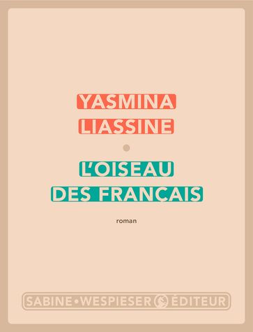 L'Oiseau des Français - Yasmina Liassine