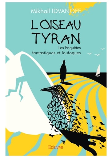 L'Oiseau tyran... - Mikhail Idvanoff