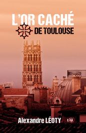 L Or caché de Toulouse