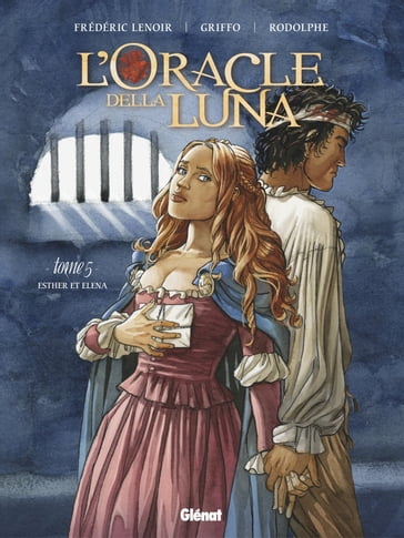 L'Oracle della luna - Tome 05 - Frédéric Lenoir - Griffo - Rodolphe