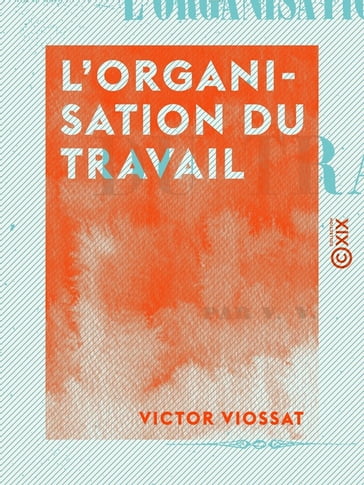 L'Organisation du travail - Victor Viossat