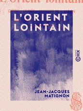 L Orient lointain