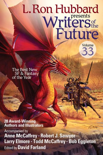 L. Ron Hubbard Presents Writers of the Future Volume 33 - L. Ron Hubbard - Robert J. Sawyer - Todd McCaffrey - Anne McCaffrey - Larry Elmore