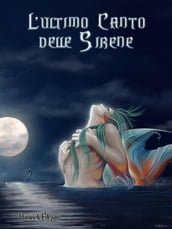 L Ultimo Canto delle Sirene