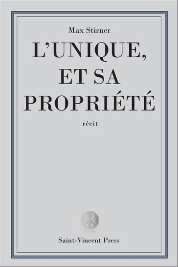 L'Unique et sa propriété - Max Stirner