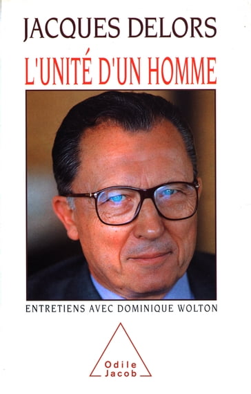 L' Unité d'un homme - Dominique Wolton - Jacques Delors