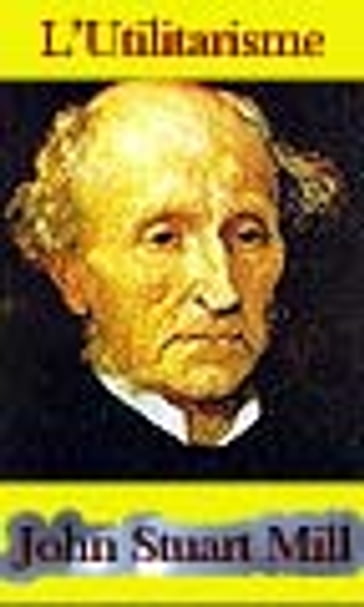 L'Utilitarisme - John Stuart Mill - P.-L Le Monnier