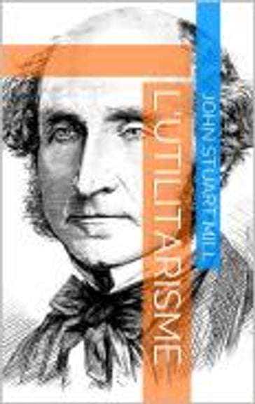 L'Utilitarisme - John Stuart Mill