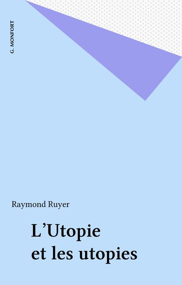 L'Utopie et les utopies - Raymond Ruyer