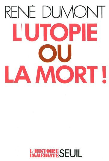 L'Utopie ou la Mort - René Dumont