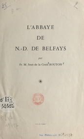L abbaye de N.-D. de Belfays